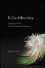 E-Co-Affectivity : Exploring Pathos at Life's Material Interfaces - eBook