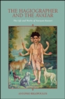 The Hagiographer and the Avatar : The Life and Works of Narayan Kasturi - eBook