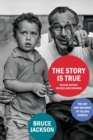 The Story Is True, Second Edition, Revised and Expanded : The Art and Meaning of Telling Stories - Book
