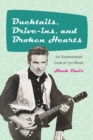 Ducktails, Drive-ins, and Broken Hearts : An Unsweetened Look at '50s Music - eBook
