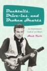 Ducktails, Drive-ins, and Broken Hearts : An Unsweetened Look at '50s Music - Book