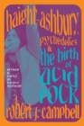 Haight-Ashbury, Psychedelics, and the Birth of Acid Rock - Book