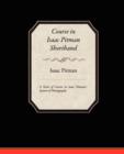Course in Isaac Pitman Shorthand - A Series of Lessons in Isaac Pitmans s System of Phonography - Book