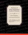 The Essays of Arthur Schopenhauer Studies in Pessimism - Book