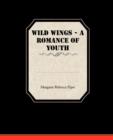 Wild Wings - A Romance of Youth - Book