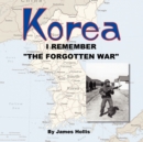 Korea : I Remember "The Forgotten War" - Book