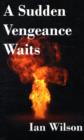 A Sudden Vengeance Waits - Book