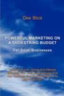 Powerful Marketing On A Shoestring Budget : For Small Businesses - Book