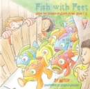 Fish with Feet : From the Travels of Guppy Flynn, Book # 3 - Book