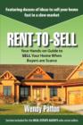 Rent-to-Sell : Your Hands-on Guide to SELL Your Home When Buyers are Scarce - Book