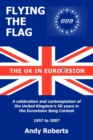 Flying The Flag : The United Kingdom in Eurovision - A Celebration and Contemplation - Book