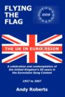 Flying The Flag : The United Kingdom in Eurovision A Celebration and Contemplation - Book