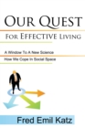 Our Quest for Effective Living : A Window to a New Science /  How We Cope in Social Space - eBook