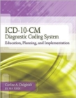 ICD-10-CM Diagnostic Coding System : Education, Planning and  Implementation With Premium Website Printed Access Card and Cengage EncoderPro.com Demo Printed Access Card - Book