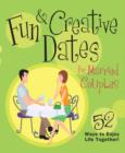 Fun & Creative Dates for Married Couples : 52 Ways to Enjoy Life Together - eBook