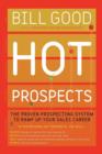 Hot Prospects : The Proven Prospecting System to Ramp Up Your Sales Career - eBook