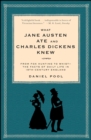 What Jane Austen Ate and Charles Dickens Knew : From Fox Hunting to Whist-the Facts of Daily Life in Nineteenth-Century England - eBook