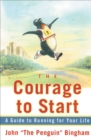 The Courage To Start : A Guide To Running for Your Life - eBook