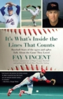 It's What's Inside the Lines That Counts : Baseball Stars of the 1970s and 1980s Talk About the Game They Loved - eBook
