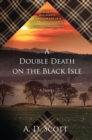A Double Death on the Black Isle : A Novel - eBook