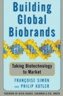 Building Global Biobrands : Taking Biotechnology to Market - Book