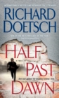 Half-Past Dawn : A Thriller - eBook