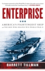 Enterprise : America's Fightingest Ship and the Men Who Helped Win World War II - Book