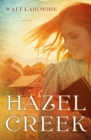Hazel Creek : A Novel - eBook