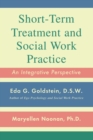 Short-Term Treatment and Social Work Practice : An Integrative Perspective - Book