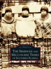 The Seminole and Miccosukee Tribes of Southern Florida - eBook