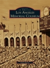 Los Angeles Memorial Coliseum - eBook