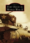 Fort Hood in World War II - eBook