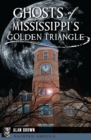 Ghosts of Mississippi's Golden Triangle - eBook