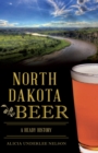 North Dakota Beer : A Heady History - eBook