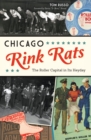 Chicago Rink Rats : The Roller Capital in Its Heyday - eBook