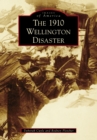 The 1910 Wellington Disaster - eBook