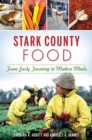 Stark County Food : From Early Farming to Modern Meals - eBook