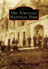 Dry Tortugas National Park - eBook