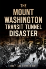 The Mount Washington Transit Tunnel Disaster - eBook