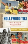 Hollywood Tiki : Film in the Era of the Pineapple Cocktail - eBook