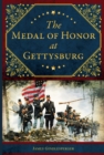 The Medal of Honor at Gettysburg - eBook