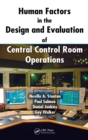 Human Factors in the Design and Evaluation of Central Control Room Operations - eBook