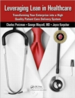 Leveraging Lean in Healthcare : Transforming Your Enterprise into a High Quality Patient Care Delivery System - Book