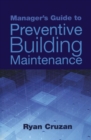 Manager's Guide to Preventive Building Maintenance - Book