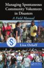 Managing Spontaneous Community Volunteers in Disasters : A Field Manual - eBook