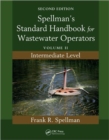 Spellman's Standard Handbook for Wastewater Operators : Volume II, Intermediate Level, Second Edition - Book
