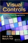 Visual Controls : Applying Visual Management to the Factory - Book