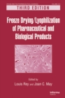 Freeze-Drying/Lyophilization of Pharmaceutical and Biological Products - eBook