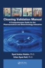 Cleaning Validation Manual : A Comprehensive Guide for the Pharmaceutical and Biotechnology Industries - eBook