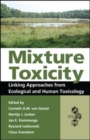 Mixture Toxicity : Linking Approaches from Ecological and Human Toxicology - eBook